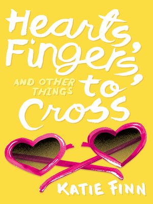 cover image of Hearts, Fingers, and Other Things to Cross